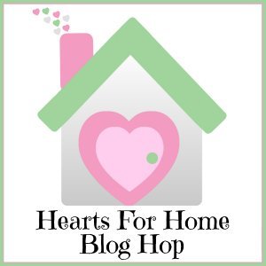 Hearts for Home Blog Hop